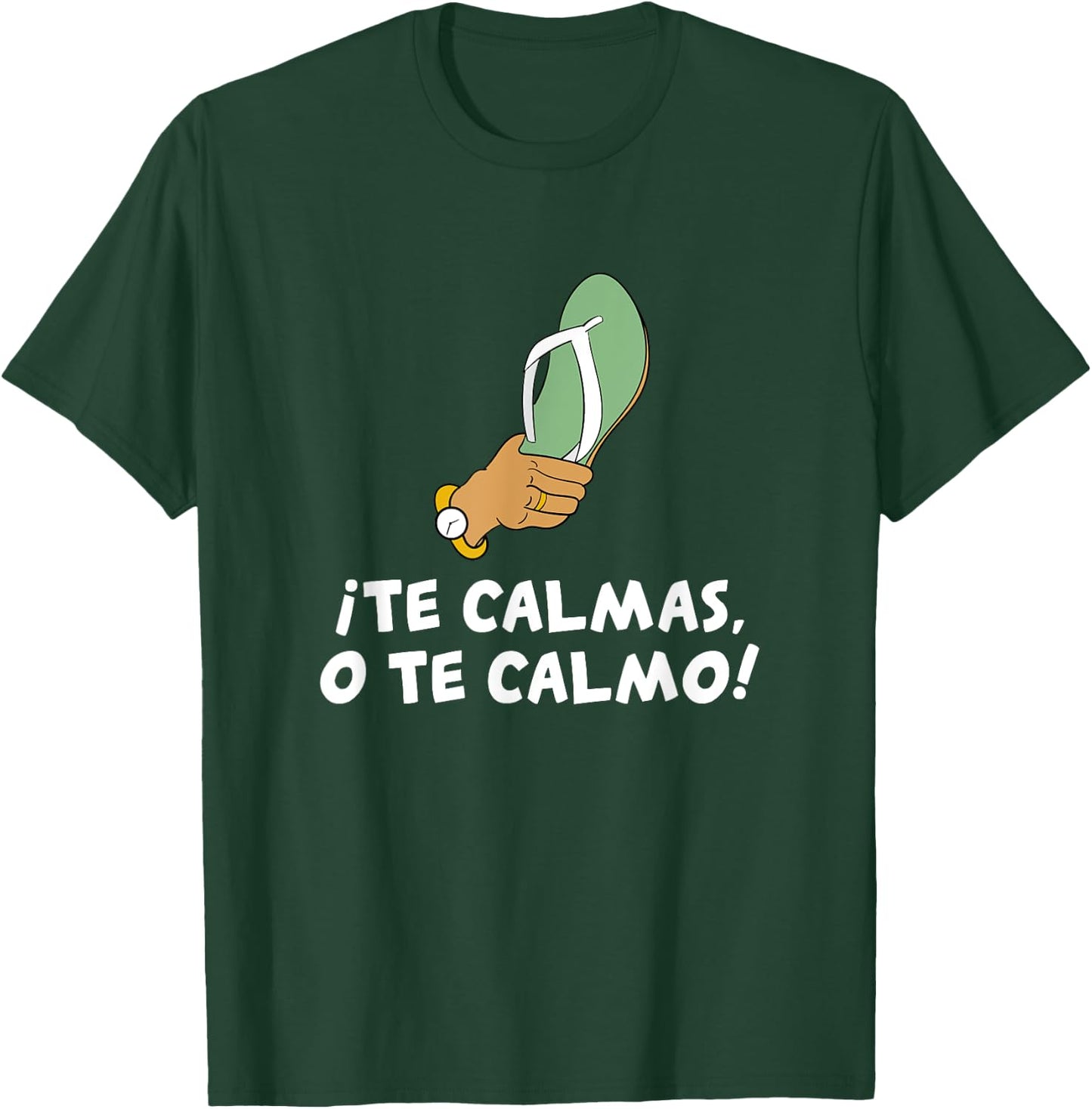 Te Calmas O Te Calmo Hispanic Spanish T-Shirt - T-Shirt | Forest