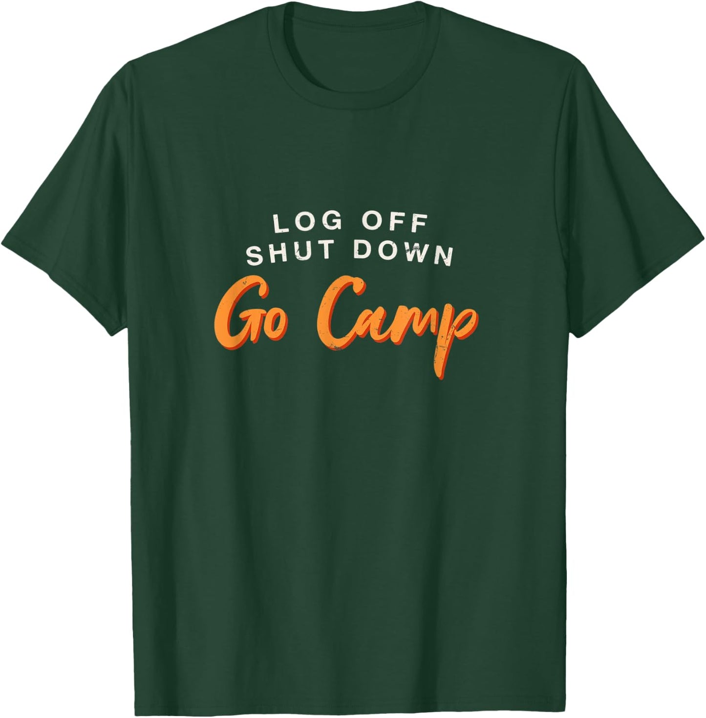 Log Off Shut Down Camping Hobby Camper Pastime T-Shirt - T-Shirt | Forest