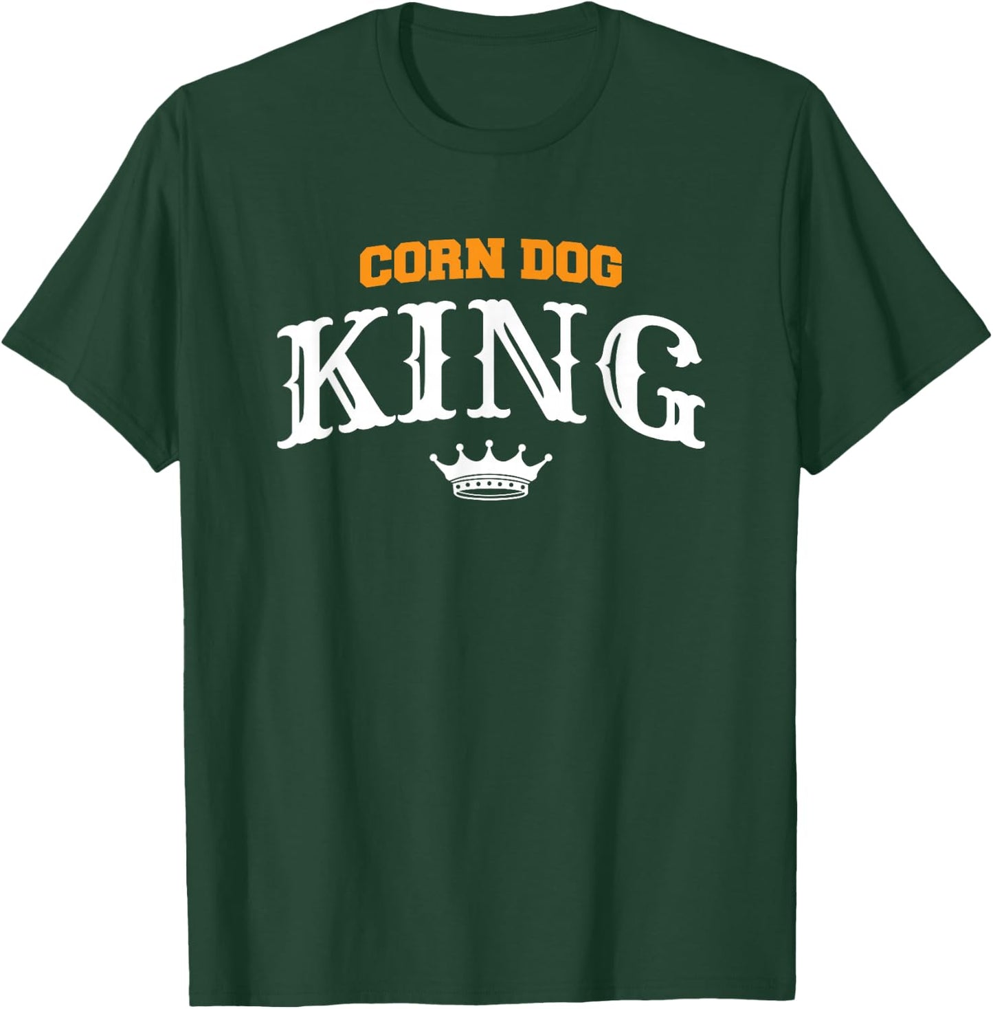Corn Dog King Funny Hotdog Food Quote For A Corndog Lover T-Shirt - T-Shirt | Forest
