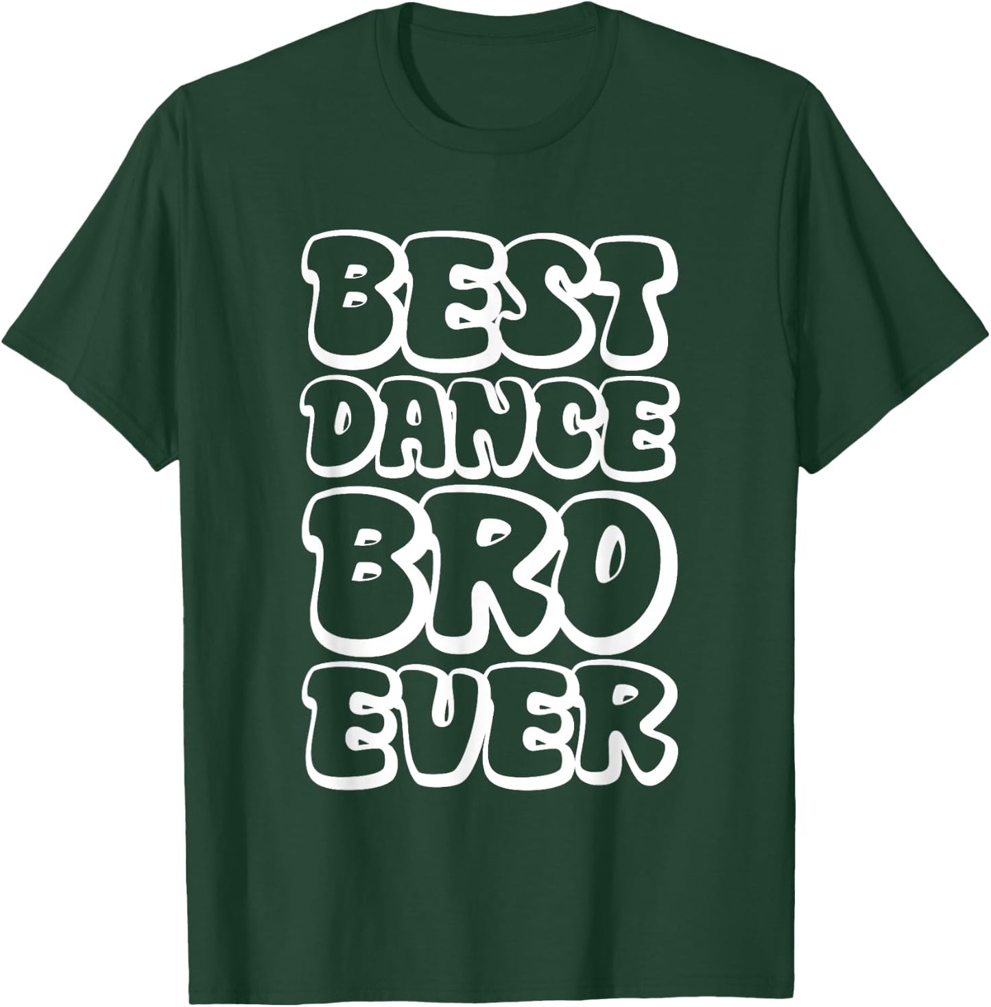 Best Dance Bro Ever T-Shirt - T-Shirt | Forest