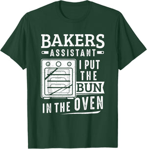 Funny Baker Bakers Assistant I Put The Bun In The Oven T-Shirt - T-Shirt | Forest