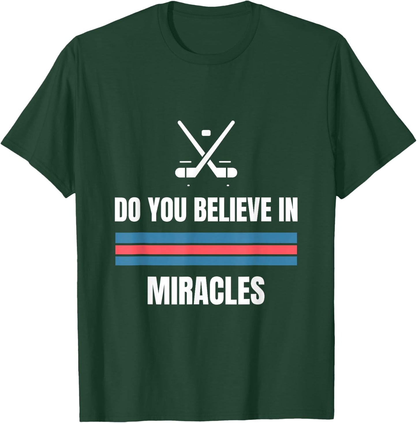 Do You Believe in Miracles? American Hockey T-Shirt - T-Shirt | Forest