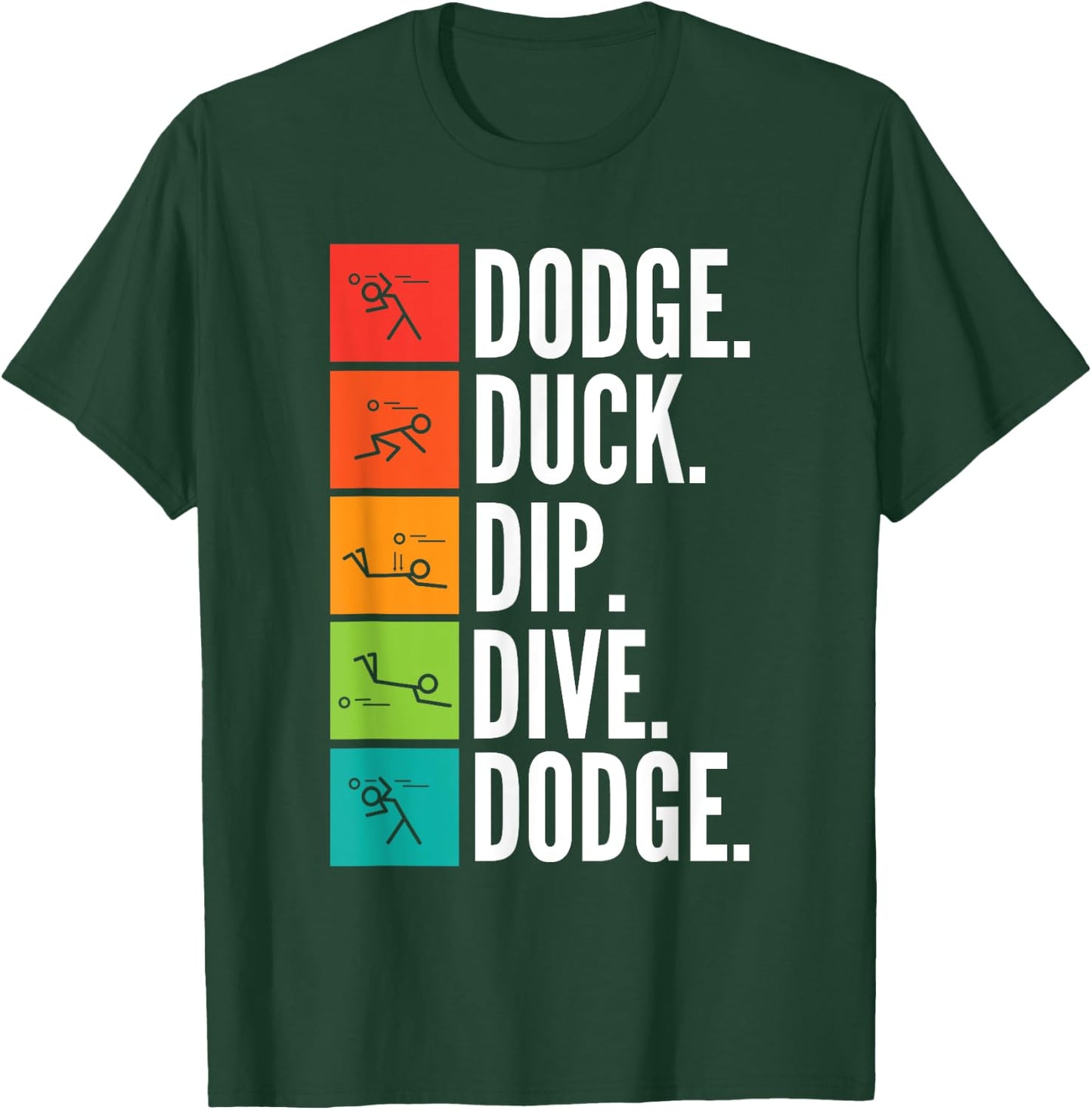 Duck Dip Dive I Ball Games I Funny Dodgeball T-Shirt - T-Shirt | Forest