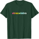 Abracadabra - Funny Cool Magic Quote T-Shirt - T-Shirt | Forest