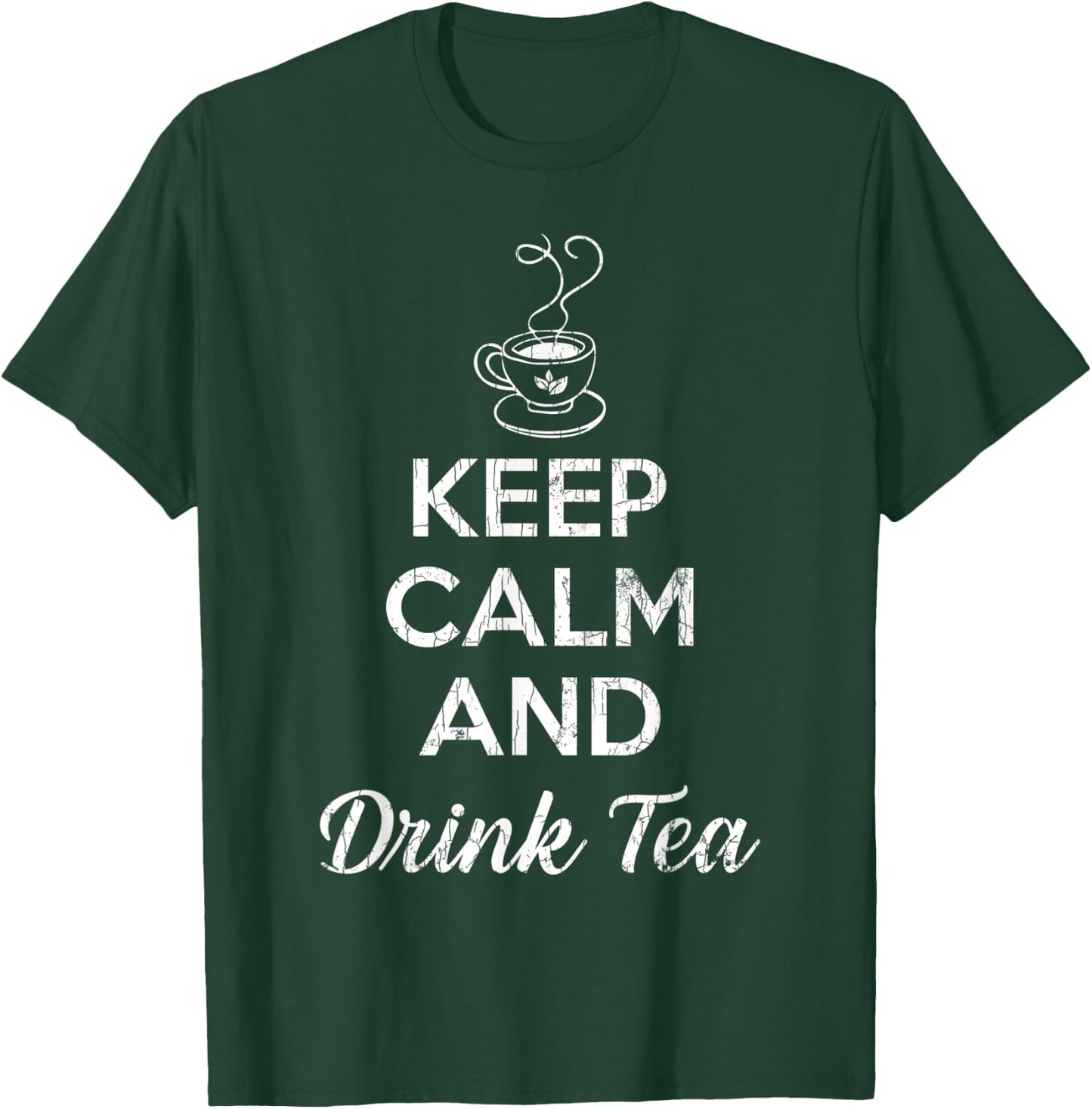 Keep Calm And Drink Tea Funny Drinker Graphic T-Shirt - T-Shirt | Forest