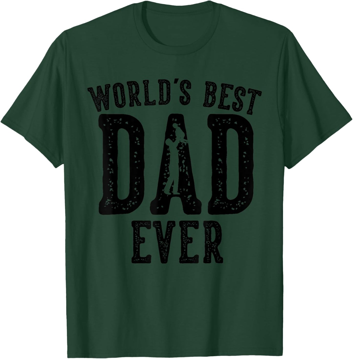 World's Best Dad Ever Gifts Funny Father's Day Daddy T-Shirt - T-Shirt | Forest