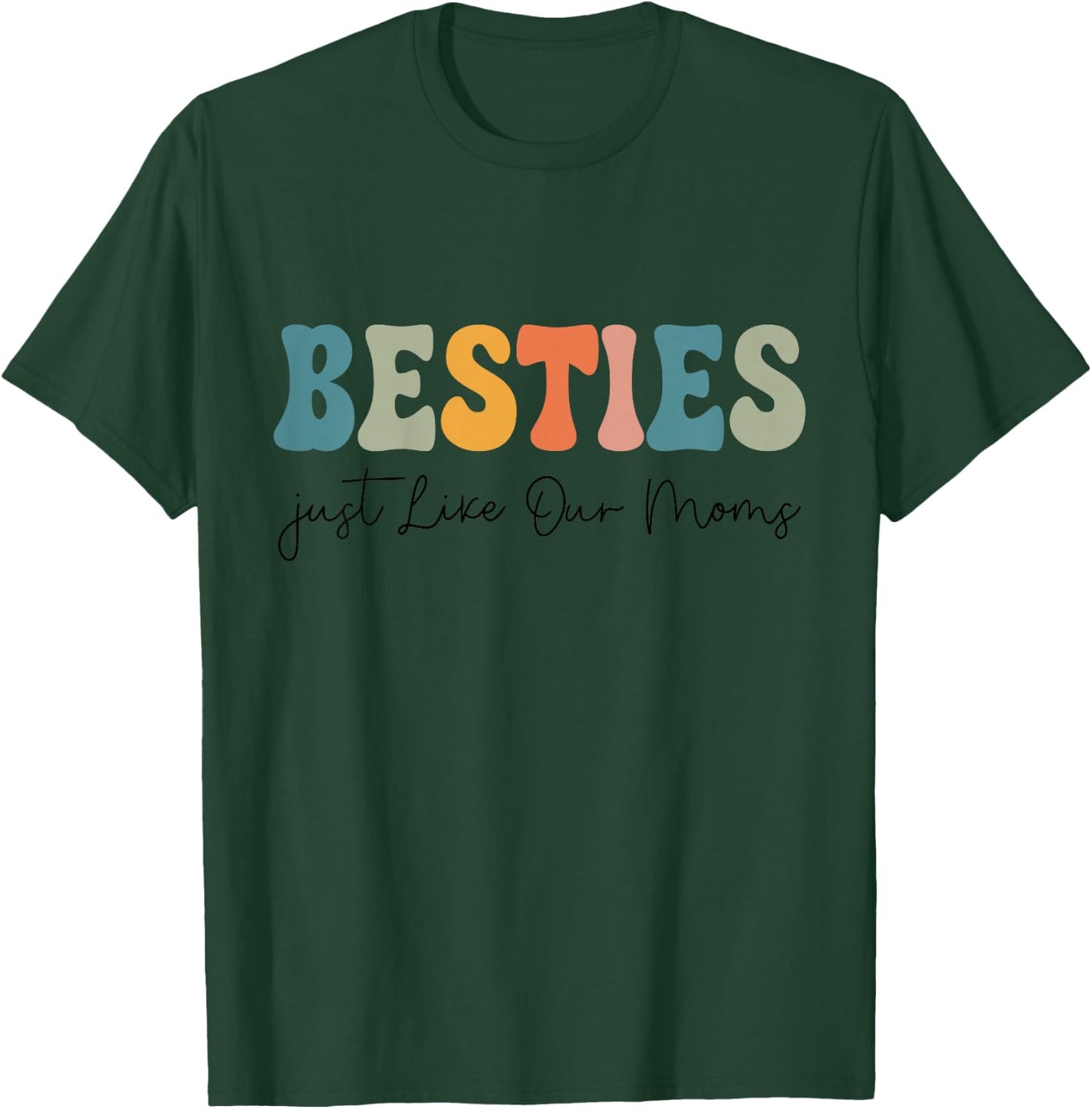 Besties Just Like Our Moms Toddler Kids Best Friend Matching T-Shirt - T-Shirt | Forest