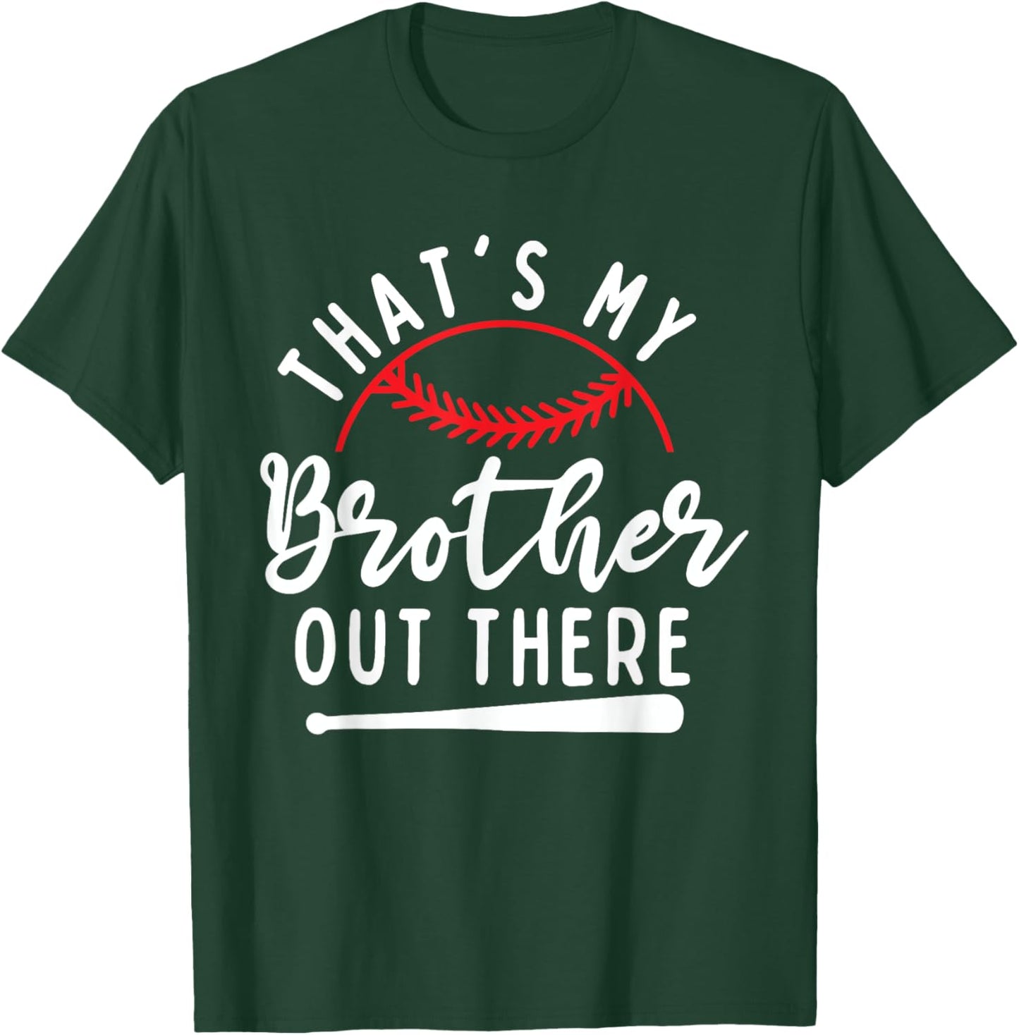 That's My Brother Out There Baseball Player Sister Sibling T-Shirt - T-Shirt | Forest