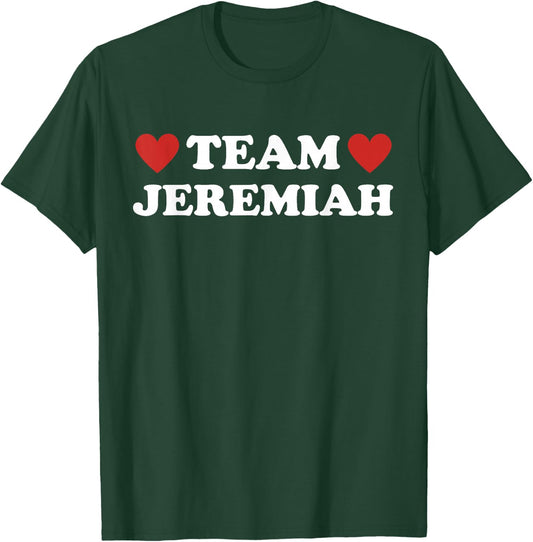 Team Jeremiah I Love Jeremiah I Heart Jeremiah T-Shirt - T-Shirt | Forest