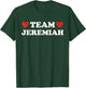 Team Jeremiah I Love Jeremiah I Heart Jeremiah T-Shirt - T-Shirt | Forest