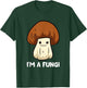 Fungi Mushroom Mycology Mushrooms I'm A Fun Guy Fungi T-Shirt - T-Shirt | Forest