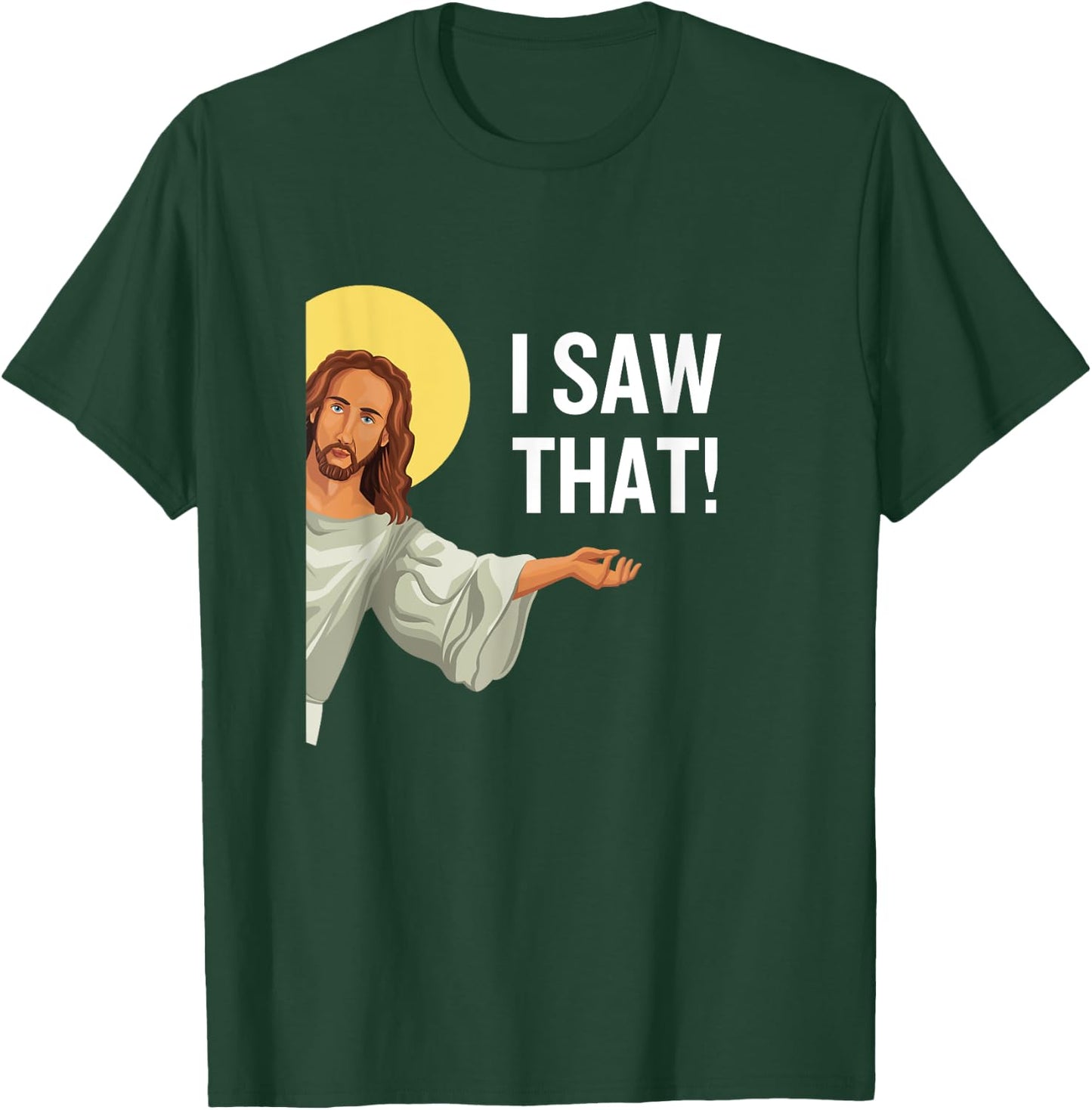 Funny Jesus Meme I Saw That Christian Quote God Is Watching T-Shirt - T-Shirt | Forest