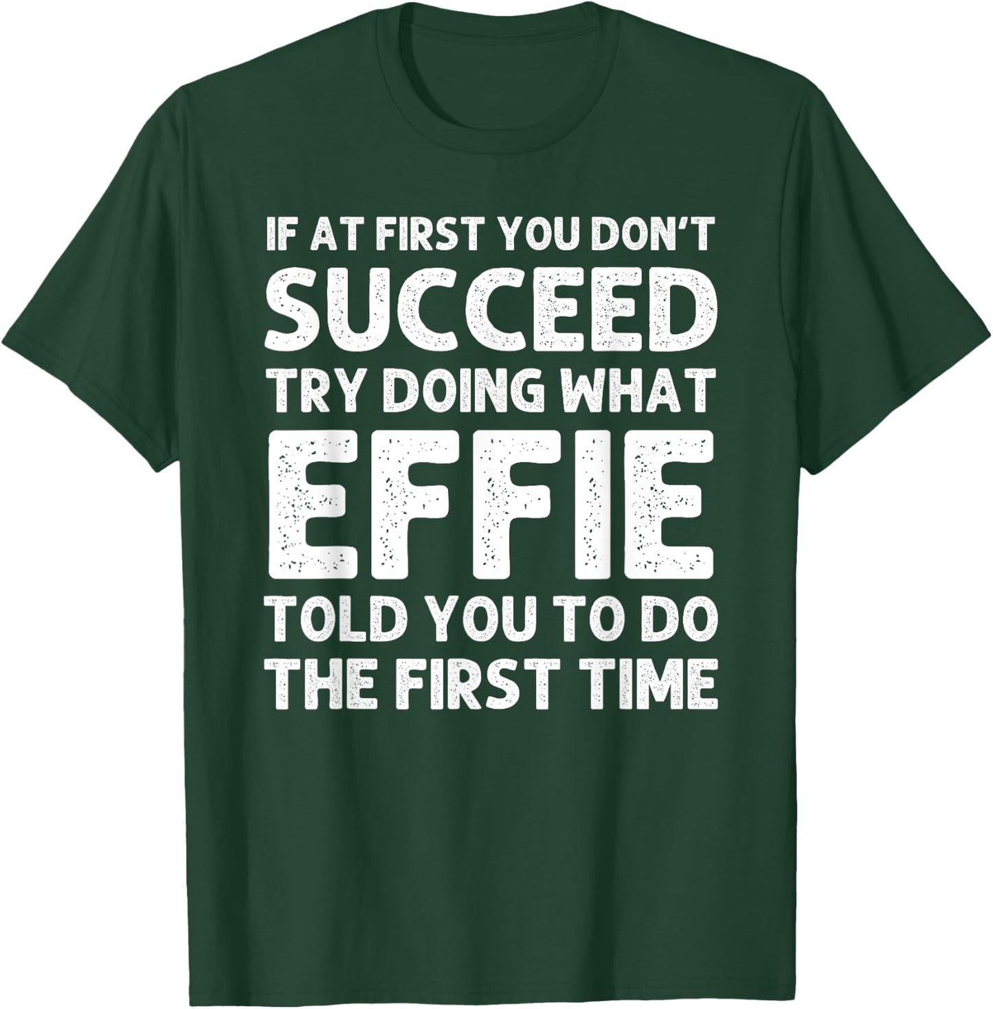 EFFIE Name Personalized Birthday Funny Christmas Joke T-Shirt - T-Shirt | Forest
