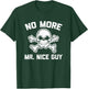 No More Mr. Nice Guy funny saying sarcastic novelty T-Shirt - T-Shirt | Forest