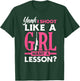 Yeah I Shoot Like A Girl Want A Lesson? Funny Girls Hunter T-Shirt - T-Shirt | Forest