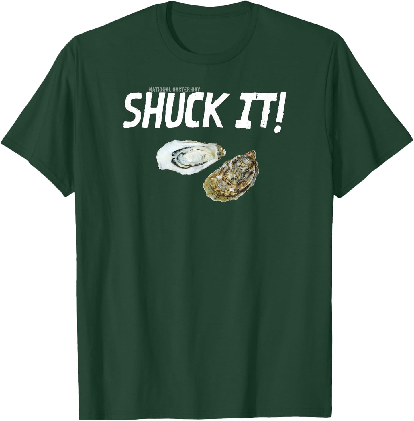 National Oyster Day Funny Oyster Quote Shuck It! T-Shirt - T-Shirt | Forest
