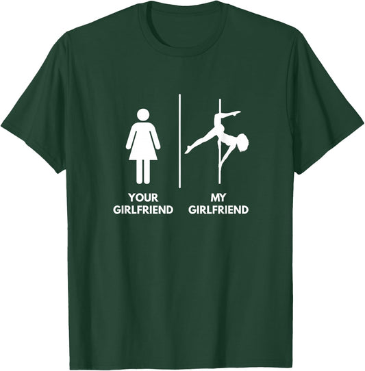 Your Girlfriend vs My Girlfriend - Pole Dance T-Shirt - T-Shirt | Forest