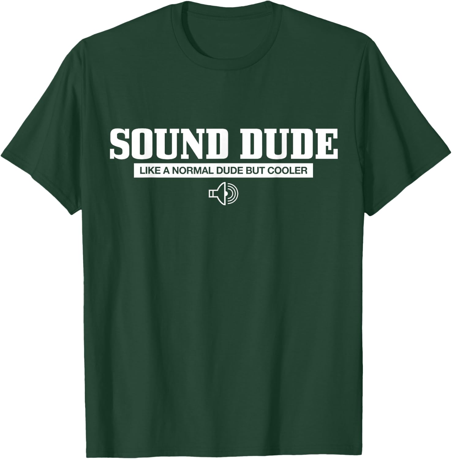 Sound Dude Like A normal Dude But Cooler Funny Sound Guy T-Shirt - T-Shirt | Forest