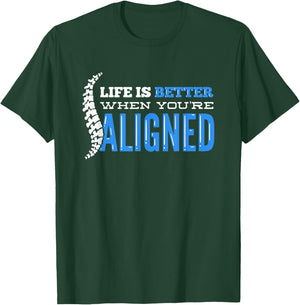 Life Is Better When You're Aligned - Funny Chiropractor T-Shirt - T-Shirt | Forest