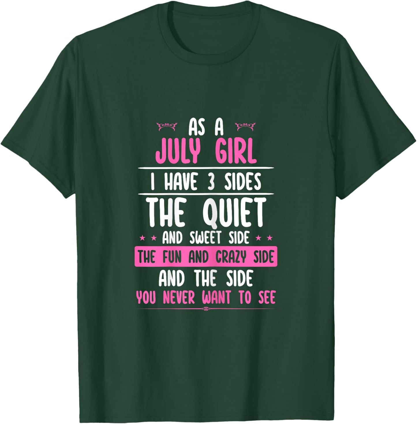 I Am A July Girl Quiet Sweet Crazy Birthday Women Funny T-Shirt - T-Shirt | Forest