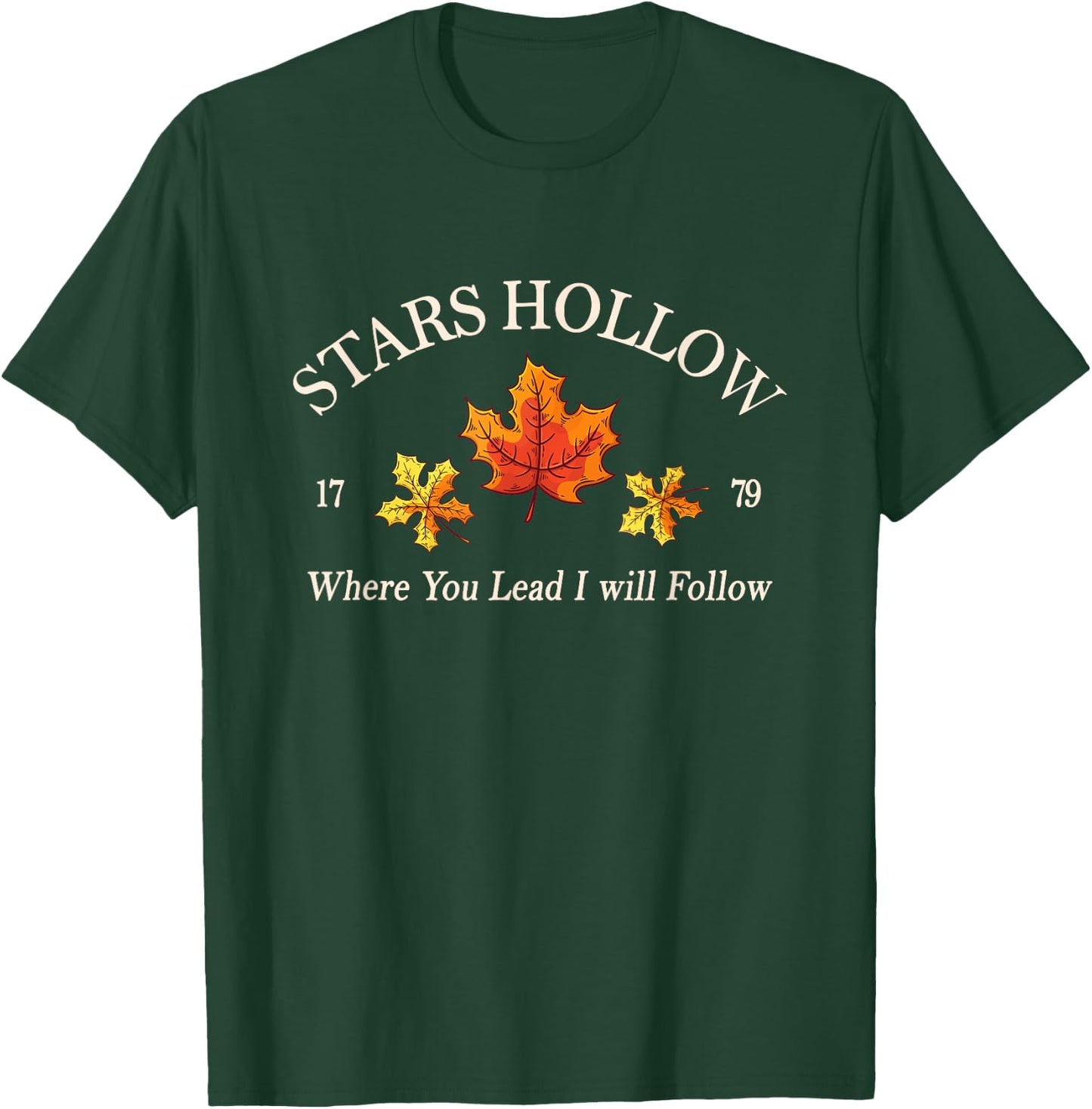 Stars Hollow Where You Lead I Will Follow T-Shirt - T-Shirt | Forest