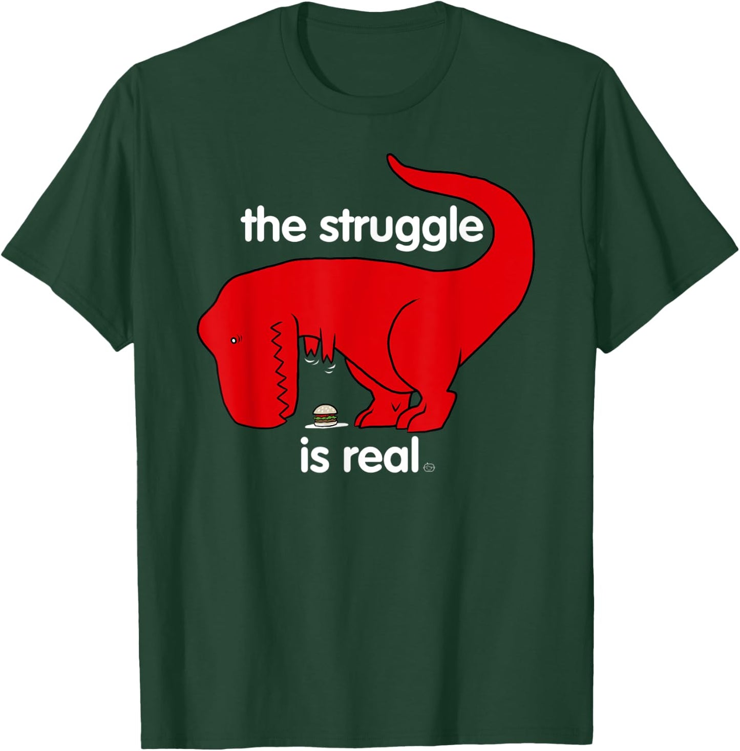 The Struggle Is Real Dino T-Shirt - T-Shirt | Forest