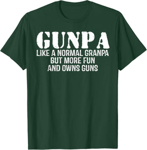 Gunpa Like A Normal Grandpa But More Fun And Owns Guns T-Shirt - T-Shirt | Forest