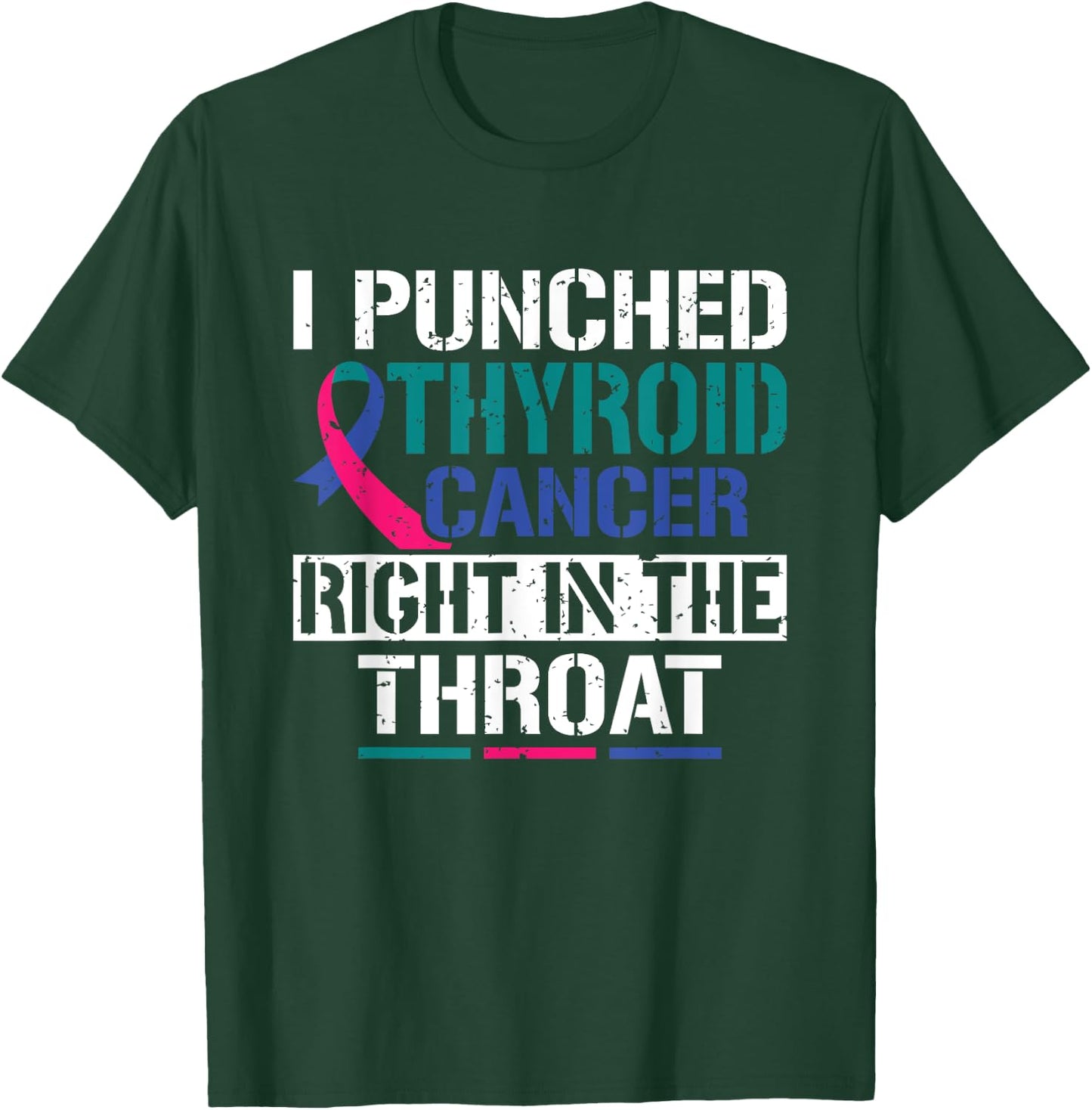 I Punched Thyroid Cancer Right In The Throat Warrior T-Shirt - T-Shirt | Forest