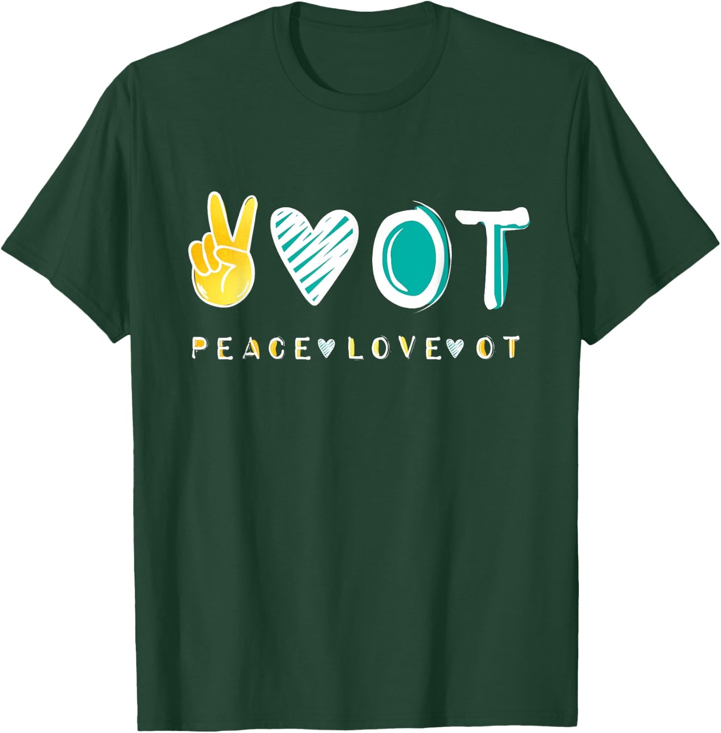 Peace Love OT OTA , Occupational Therapy therapist Gift T-Shirt - T-Shirt | Forest