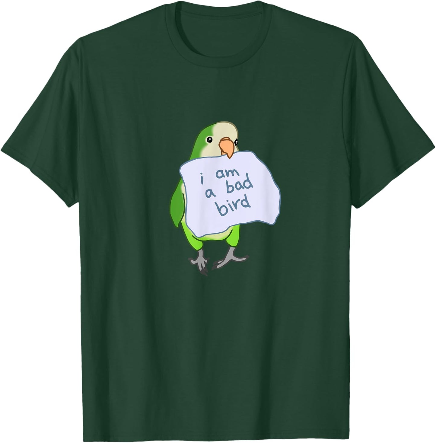 I am a bad Bird Funny Quaker Parrot Green Monk Parakeet T-Shirt - T-Shirt | Forest