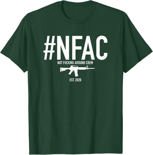 #NFAC Not F#cking Around Crew NFAC T-Shirt - T-Shirt | Forest