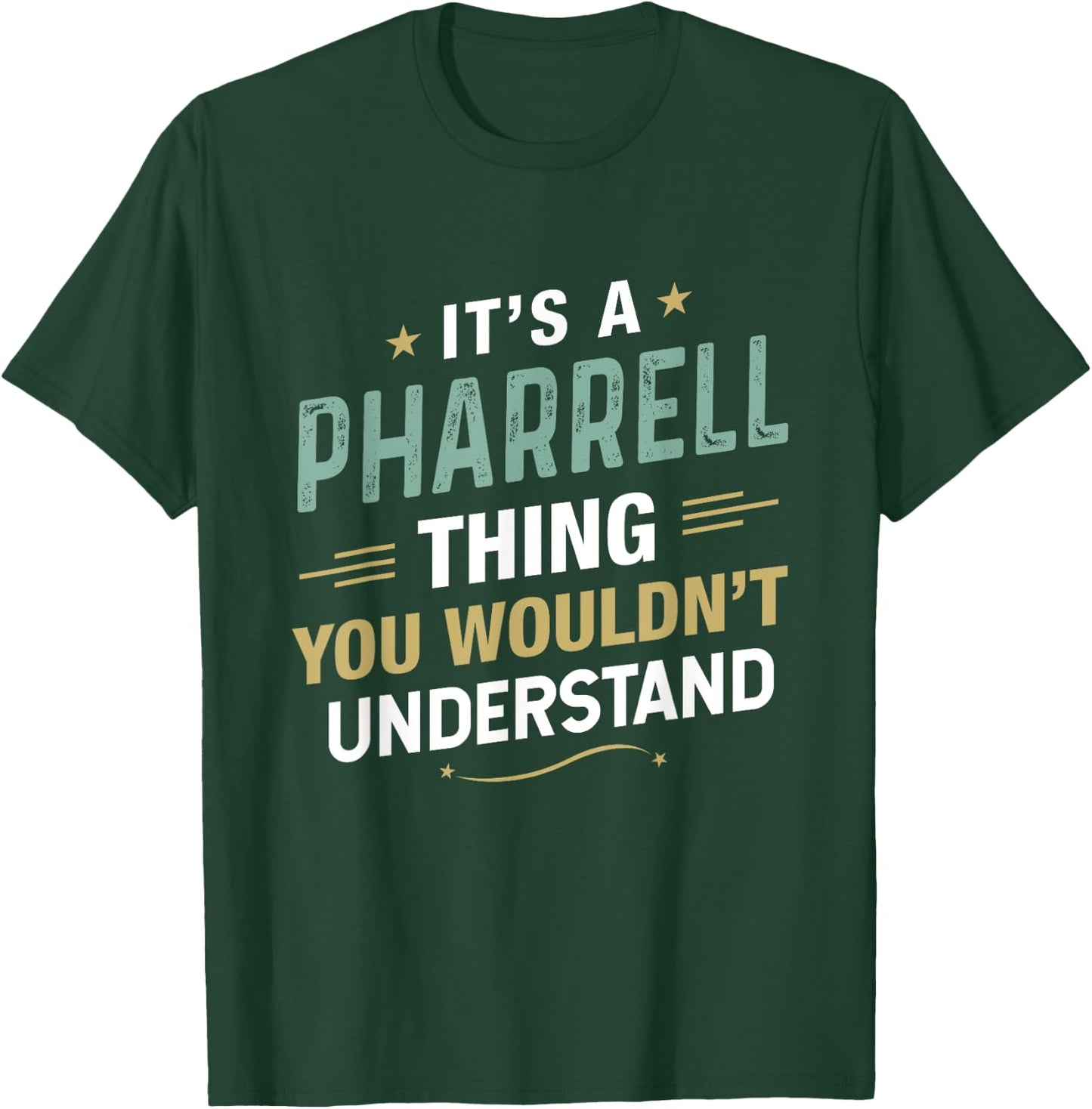 It’s a Pharrell Thing you wouldn’t understand First Name T-Shirt - T-Shirt | Forest