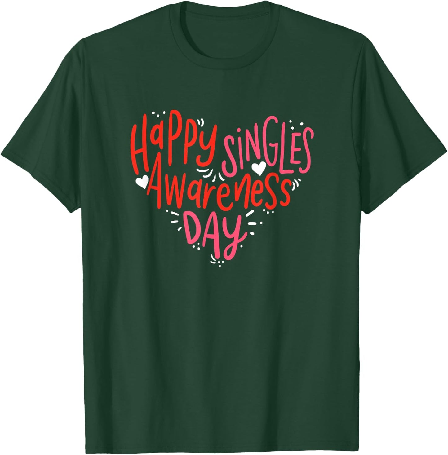 Happy Singles Awareness Day Valentine's Day Ironic Costume T-Shirt - T-Shirt | Forest
