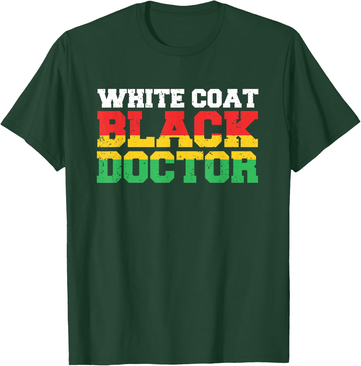 Black Doctor White Coat - African Doctor Black Pride Gift T-Shirt - T-Shirt | Forest
