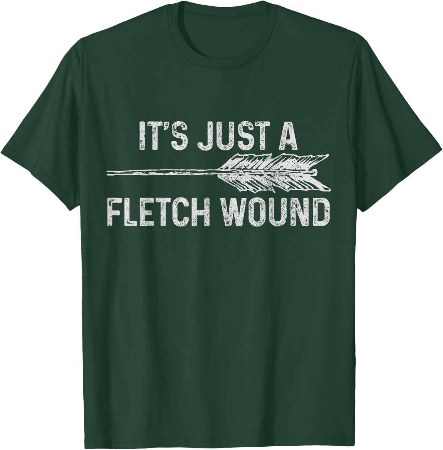 It's Just A Fletch Wound Archery Bowhunting Bowhunter Gift T-Shirt - T-Shirt | Forest