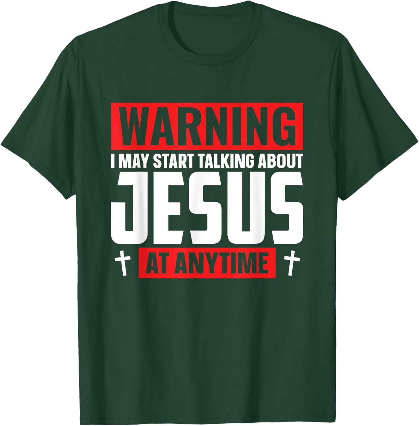 Warning I May Start Talking About Jesus At Any Time T-Shirt - T-Shirt | Forest