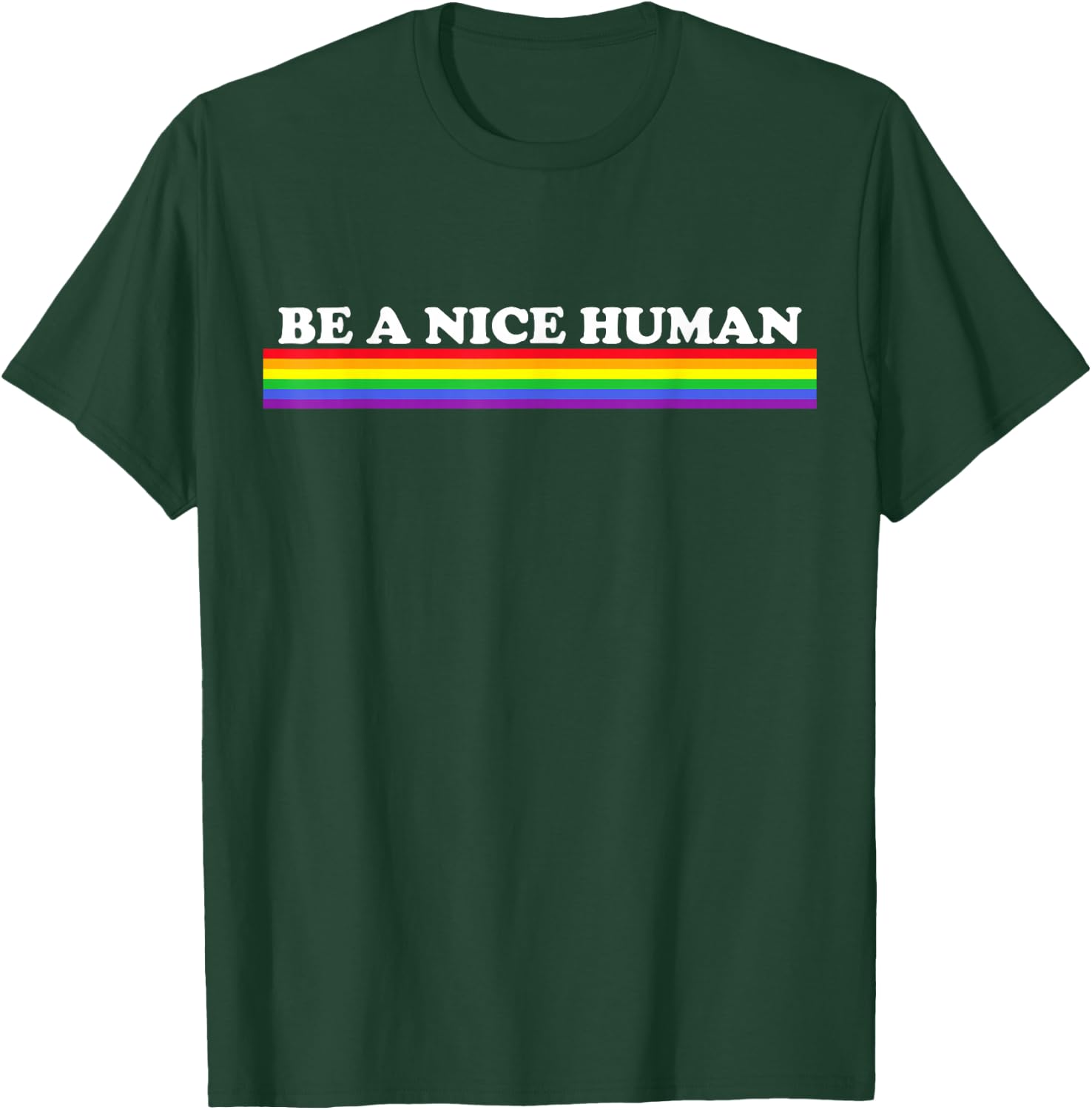 Be A Nice Human Inspirational Rainbow T-Shirt - T-Shirt | Forest