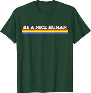 Be A Nice Human Inspirational Rainbow T-Shirt - T-Shirt | Forest
