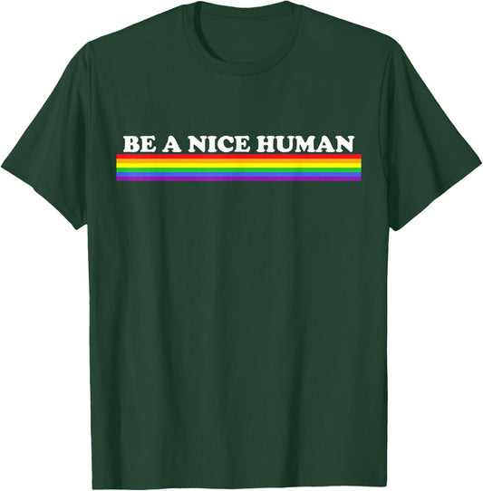 Be A Nice Human Inspirational Rainbow T-Shirt - T-Shirt | Forest