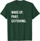 Christian Wake Up Pray Go Fishing Jesus Christ Christianity T-Shirt - T-Shirt | Forest