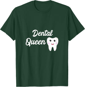 Dental Queen Dental Assistant Girl Dental Office T-Shirt - T-Shirt | Forest