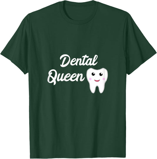 Dental Queen Dental Assistant Girl Dental Office T-Shirt - T-Shirt | Forest
