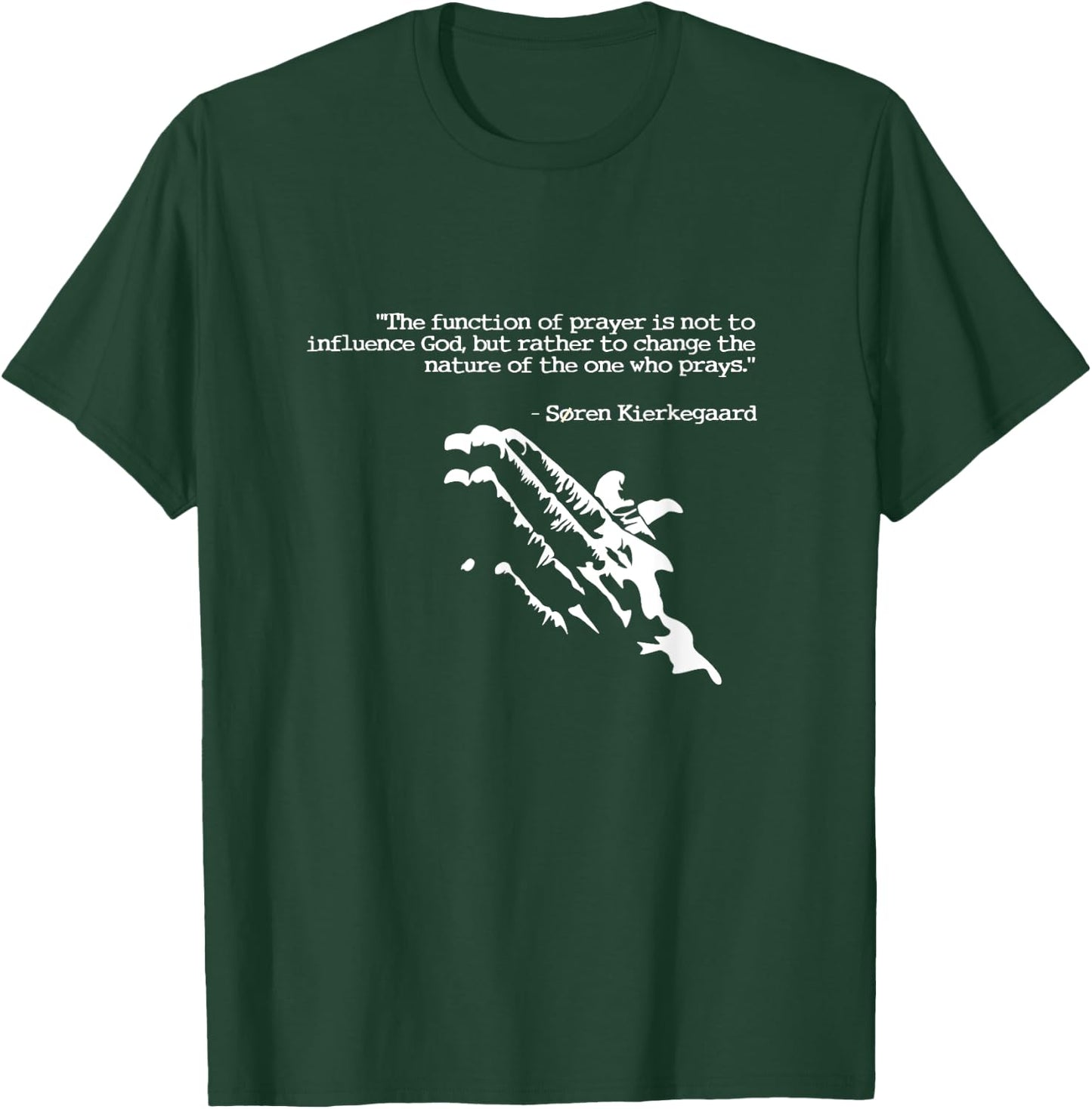 Prayer and faith quote Kierkegaard praying gift T-Shirt - T-Shirt | Forest