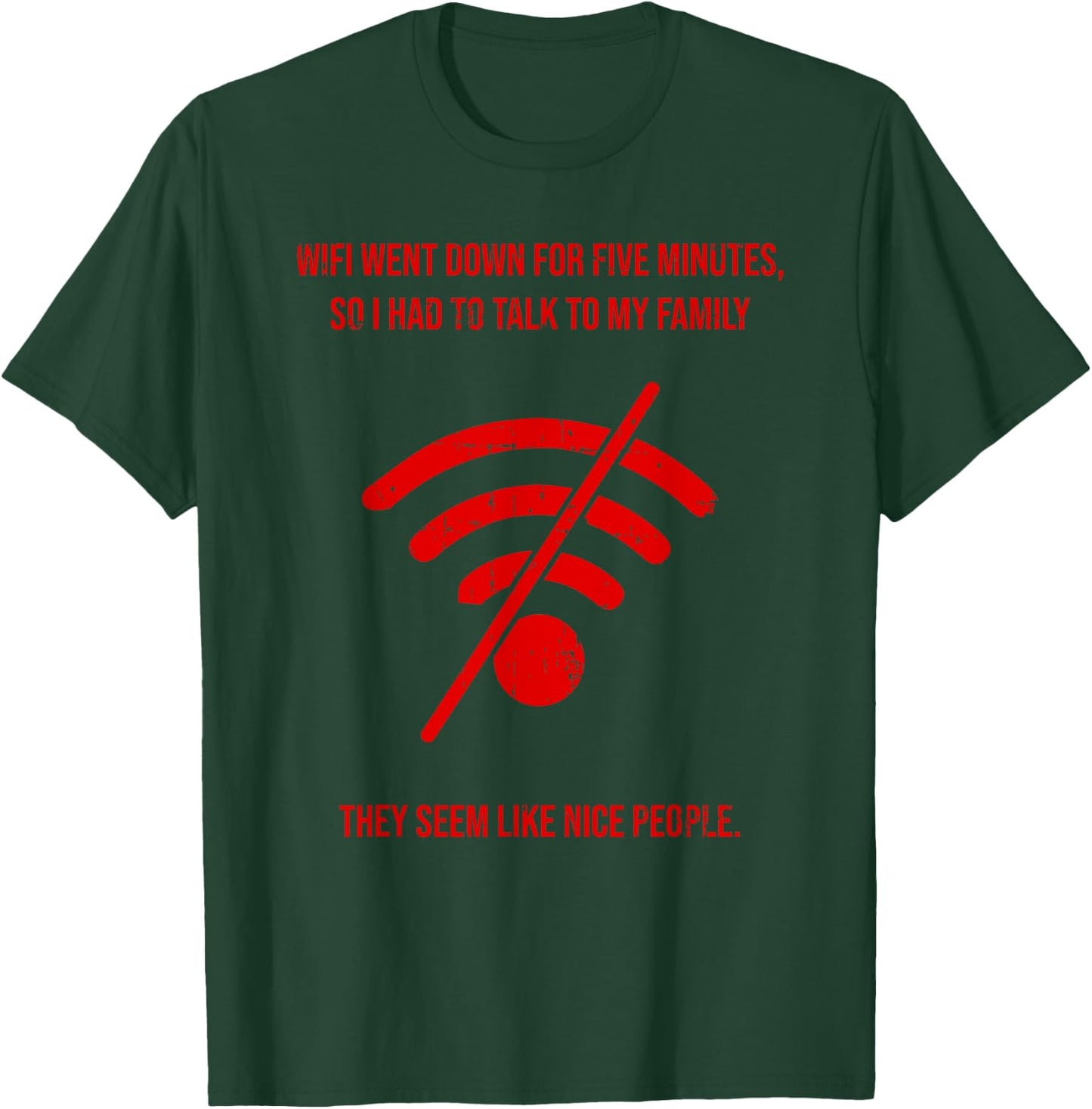 Cool Geek Video Gamer Wireless Connection Lover Funny Wifi Went Down Quote Computer Nerd Gift -Adult T-Shirt - T-Shirt | Forest