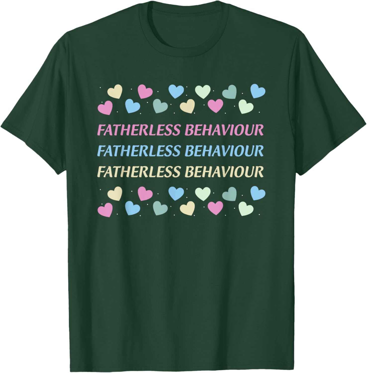 Fatherless Behaviour T-Shirt - T-Shirt | Forest