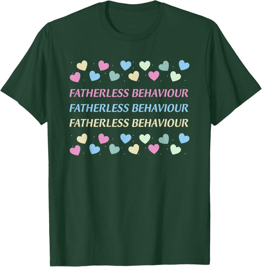 Fatherless Behaviour T-Shirt - T-Shirt | Forest