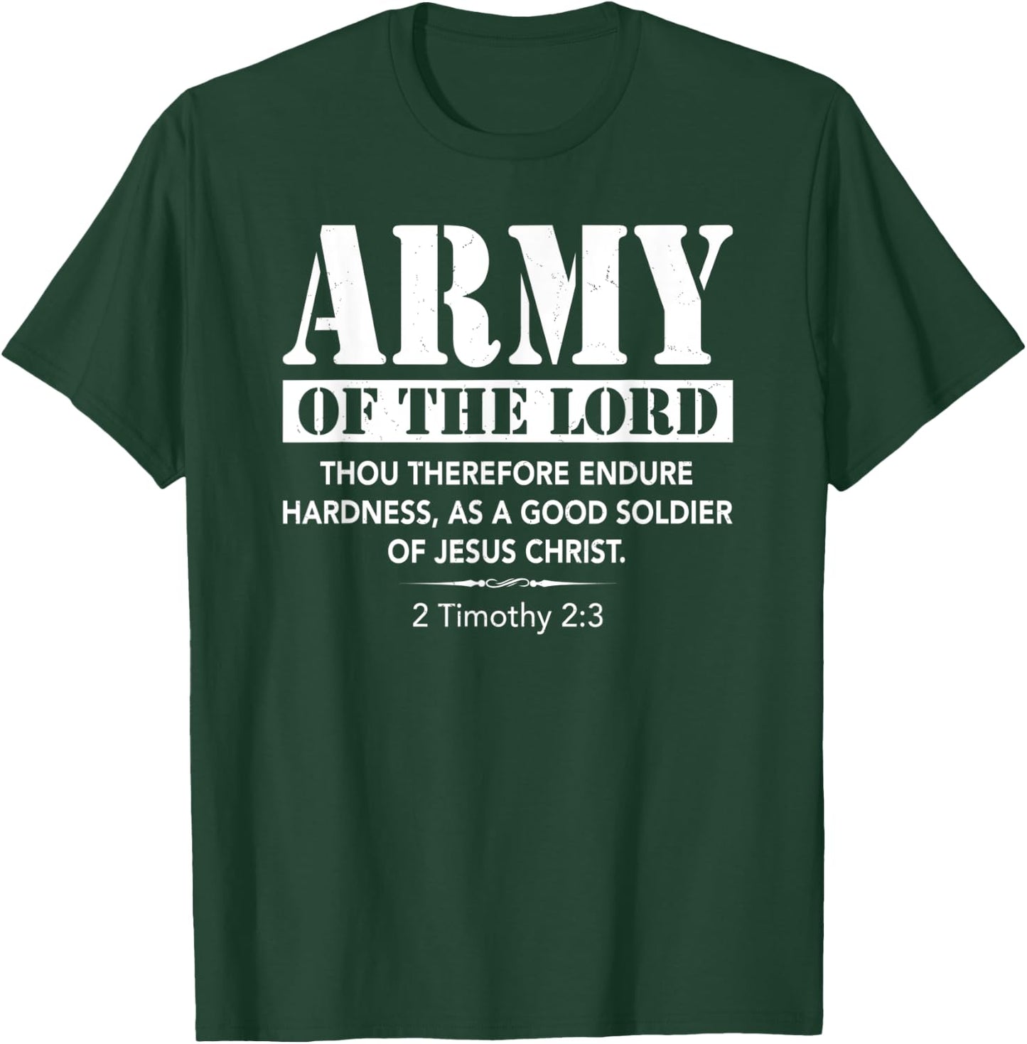 Army Of The Lord 2 Timothy 2:3 Bible Verse Jesus Christian T-Shirt - T-Shirt | Forest