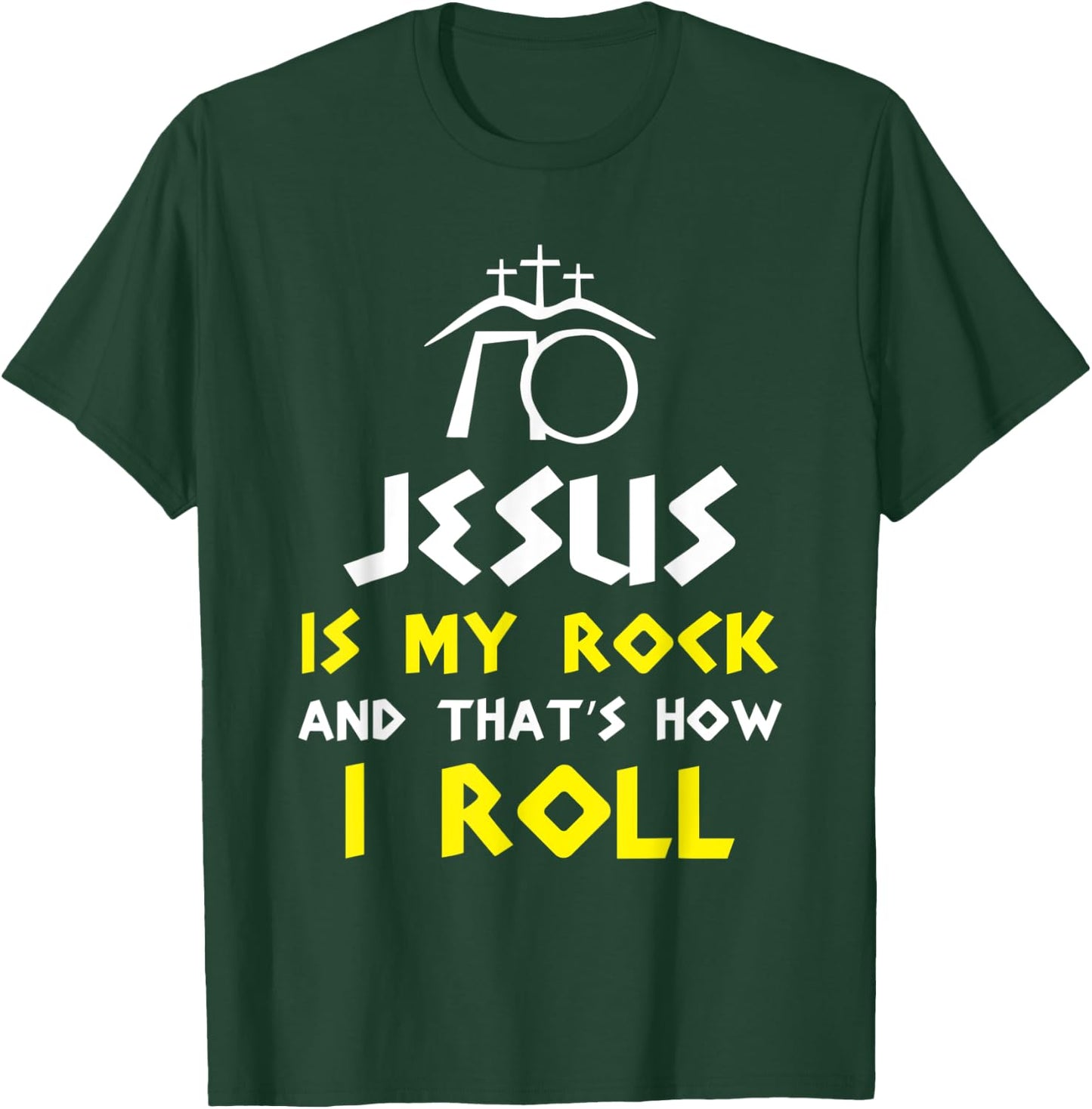 Jesus Is My Rock And That’s How I Roll T-Shirt - T-Shirt | Forest