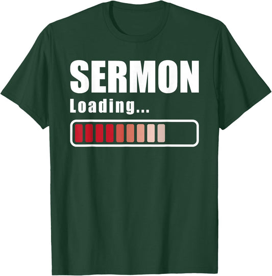 Sermon Loading - Funny Pastor Preacher Minister Clergy T-Shirt - T-Shirt | Forest