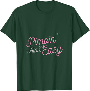 Pimpin' Ain't Easy T-Shirt - T-Shirt | Forest